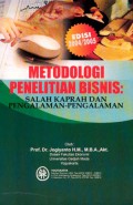 Metodologi Penelitian Bisnis: Salah Kaprah dan Pengalaman-Pengalaman, ed. 2004/2005