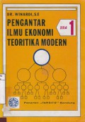 Pengantar Ilmu Ekonomi Teoritika Modern, jil. 1