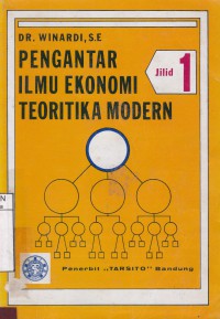 Pengantar Ilmu Ekonomi Teoritika Modern, jil. 1