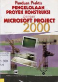 Panduan Praktis Pengelolaan Proyek Konstruksi dengan Microsoft Project 2000