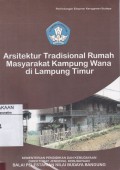 Arsitektur Tradisional Rumah Masyarakat Kampung Wana di Lampung Timur