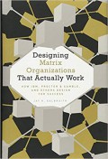 Designing Matrix Organizations That Actually Work: How IBM, Procter & Gamble, and Others Design for Success