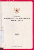 Rencana Pembangunan Lima Tahun Keenam 1994/95-1998/99, buku V