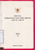 Rencana Pembangunan Lima Tahun Keenam 1994/95-1998/99, buku VI