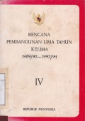 Rencana Pembangunan Lima Tahun Kelima 1989/90-1993/94, buku IV
