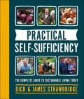 Practical self-sufficiency : the complete guide to sustainable living today.