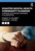 Disaster mental health community planning : a manual for trauma-informed collaboration.