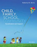 Child, family, school, community: socialization and support, 10th ed.