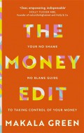 The money edit : your no blame, no shame guide to taking control of your money.