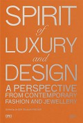 Spirit of luxury and design : a perspective from contemporary fashion and jewelry.