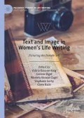 Text and image in women's life writing : picturing the female self.