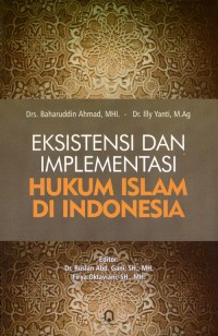 Eksistensi dan implementasi Hukum Islam Indonesia
