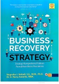 Business recovery strategy : strategi komprehensif dalam pemulihan bisnis pascakrisis.