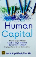 Human Capital: Membangun Modal Usaha Sumber Daya manusia Berkarakter Unggul Melalui Pendidikan Berkualitas