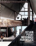 Desain pusat informasi pariwisata : sayembara desain pusat informasi pariwisata.