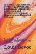 Industrial/Organizational Psychology, Personality, Emotionally Intelligent Leadership, and Employee Emotions in Organizations (Expanded Edition).