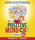 The positive mind CBT : workbook for kids