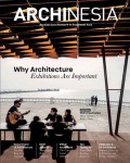 Archinesia vol. 8: Why Architecture Exhibitions are Important