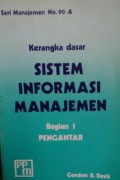 Kerangka Dasar Sistem Informasi Manajemen, bag. 1
