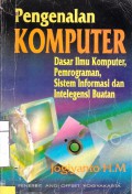 Pengenalan Komputer: Dasar Ilmu Komputer, Pemrograman, Sistem Informasi dan Intelegensi Buatan