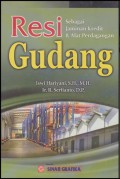 Resi Gudang Sebagai Jaminan Kredit dan Alat Perdagangan. Ed. 1. Cet. 1.