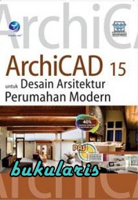 ArchiCAD 15 untuk Desain Arsitektur Perumahan Modern