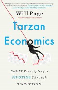 Tarzan economics : eight principles for pivoting through disruption.