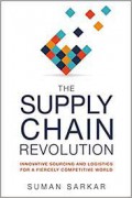 The supply chain revolution : innovative sourcing and logistics for a fiercely competitive world.