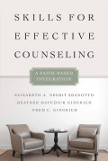 Skills for effective counseling : a faith-based integration.