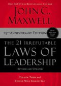 The 21 irrefutable laws of leadership : follow them and people will follow you, revised and updated.