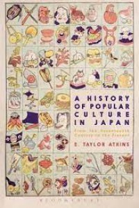 A history of popular culture in Japan : from the seventeenth century to the present.