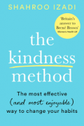 The kindness method : the highly effective (and extremely enjoyable) way to change your habits.