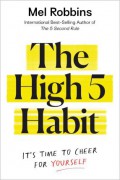 The high 5 habit : take control of your life with one simple habit.