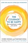 The courage to be happy : true contentment is within your power.