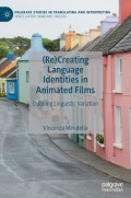 (Re)creating language identities in animated films : Dubbing linguistic variation.