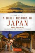 A brief history of Japan : samurai, shōgun and zen : the extraordinary story of the land of the rising sun.
