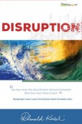 Disruption : tak ada yang tak bisa diubah sebelum dihadapi motivasi saja tidak cukup.