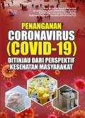 Penanganan Coronavirus (COVID-19) Ditinjau dari Perspektif Kesehatan Masyarakat.