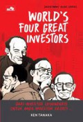World's four great investors : Dari investor legendaris untuk anda investor sejati.
