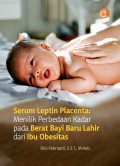 Serum leptin placenta : menilik perbedaan kadar pada berat bayi baru lahir dari ibu obesitas.