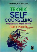 Teknik self counseling : mengubah stres menjadi bahagia, teori & praktik.