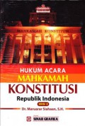 Hukum Acara Mahkamah Konstitusi Republik Indonesia, 2-ed. cet. 1.