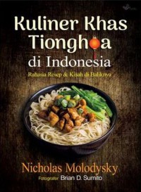 Image of Kuliner khas Tionghoa di Indonesia : rahasia resep & kisah di baliknya.