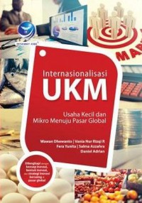Image of Internasionalisasi UKM : usaha kecil dan mikro menuju pasar global