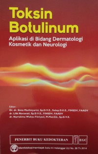 Toksin Botulinum: Aplikasi di Bidang Dermatologi Kosmetik dan Neurologi